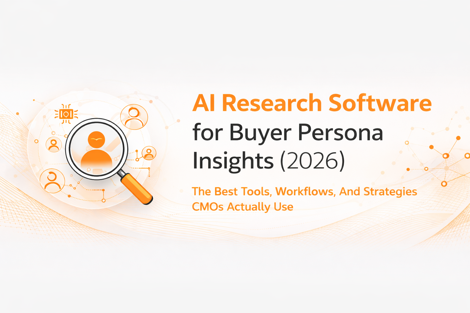 AI Research Software for Buyer Persona: Tools & Strategies CMOs Use